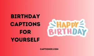 Read more about the article 1000+ Perfect Birthday Captions for Yourself in 2025