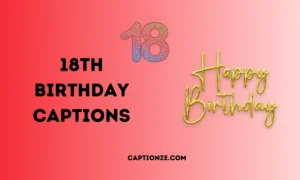 Read more about the article 250+ Epic 18th Birthday Captions to Celebrate in 2025