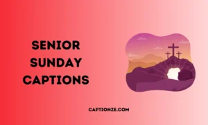 Read more about the article 100+ Best Senior Sunday Captions for the Class of 2025